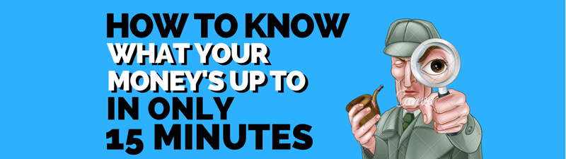How to Know What Your Money is Up To in 15 Minutes (video)