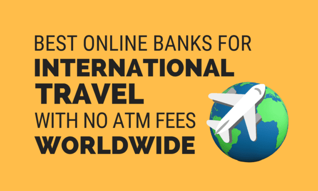 Best Banks for International Travel (FREE ATM Fees Worldwide)