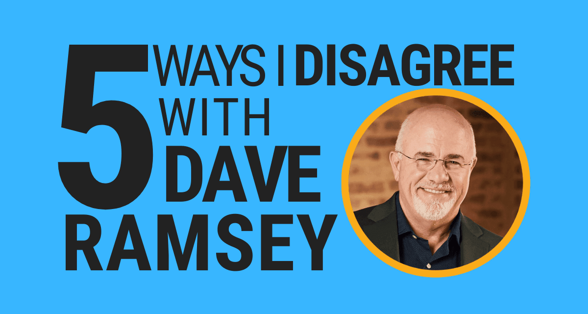 Five Ways I Disagree With Dave Ramsey