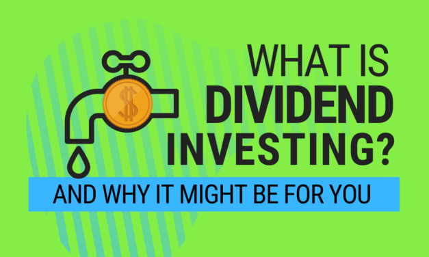 What is Dividend Investing and Why It Might Make Sense for You